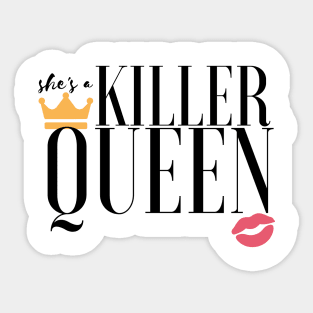 She's a killer queen Sticker